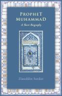 Prophet Muhammad di Ziauddin Sardar edito da Ingram Publisher Services