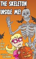 The Skeleton Inside Me! di David Niall Wilson edito da CROSSROAD PR