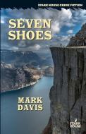 Seven Shoes di MARK DAVIS edito da Lightning Source Uk Ltd