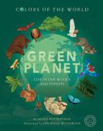 Green Planet: Life in Our Woods and Forests di Moira Butterfield edito da 360 DEGREES