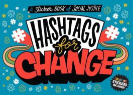 Hashtags for Change: A Sticker Book of Social Justice di Duopress Labs edito da DUOPRESS