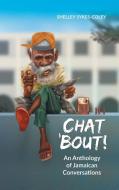 Chat 'Bout! di Shelley Sykes-Coley edito da Balboa Press