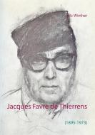 Jacques Favre de Thierrens di Eric Winther edito da Books on Demand