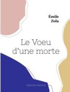 Le Voeu d'une morte di Émile Zola edito da Hésiode éditions