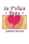 Je T'Aime - Open - di Bernier Isabelle edito da Isabelle Bernier