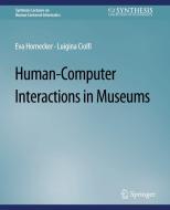 Human-Computer Interactions in Museums di Luigina Ciolfi, Eva Hornecker edito da Springer International Publishing