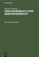 Urkundenbuch zum Seekriegsrecht, Teil 3, Seite 1245-1666 di Theodor Niemeyer edito da De Gruyter