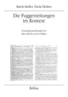 Die Fuggerzeitungen im Kontext di Paola Molino, Katrin Keller edito da Boehlau Verlag