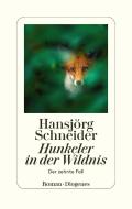 Hunkeler in der Wildnis di Hansjörg Schneider edito da Diogenes Verlag AG