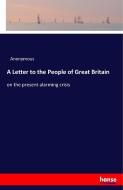 A Letter to the People of Great Britain di Anonymous edito da hansebooks