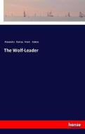 The Wolf-Leader di Alexandre Dumas, Frank Adams edito da hansebooks
