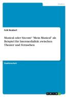 Musical oder Sitcom? "Mein Musical" als Beispiel für Intermedialität zwischen Theater und Fernsehen di Falk Neubert edito da GRIN Verlag