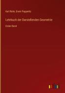 Lehrbuch der Darstellenden Geometrie di Karl Rohn, Erwin Papperitz edito da Outlook Verlag
