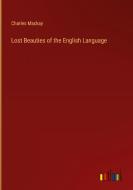 Lost Beauties of the English Language di Charles Mackay edito da Outlook Verlag