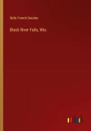 Black River Falls, Wis. di Bella French Swisher edito da Outlook Verlag