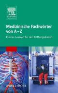 Medizinische Fachwörter von A-Z edito da Urban & Fischer/Elsevier