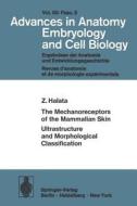The Mechanoreceptors of the Mammalian Skin Ultrastructure and Morphological Classification di Z. Halata edito da Springer Berlin Heidelberg
