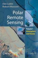 Polar Remote Sensing di Robert Masson, Dan Lubin edito da Springer-verlag Berlin And Heidelberg Gmbh & Co. Kg