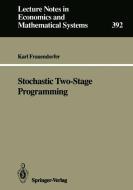 Stochastic Two-Stage Programming di Karl Frauendorfer edito da Springer Berlin Heidelberg