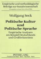 Politische Kultur und Politische Sprache di Wolfgang Seck edito da Lang, Peter GmbH