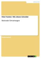 Rationale Erwartungen di Peter Franken, Nils Johann Schneider edito da GRIN Verlag
