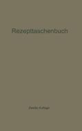 Rezepttaschenbuch (nebst Anhang) di Ch. Harms, H. Hildebrand, Georg Otto, Erich Rapmund, P. Schenk, C. Siebert, Horst Straßner, P. Uhlenhuth, H. Vogt edito da Springer Berlin Heidelberg