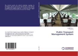 Public Transport Management System di Amjad Ali Naz, Urwa Tariq edito da LAP Lambert Academic Publishing
