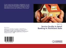 Service Quality in Retail Banking in Jharkhand State di Rajesh Kumar edito da LAP Lambert Academic Publishing