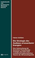 Die Strategie des Ausbaus erneuerbarer Energien di Fabian Schlüter edito da Metropolis Verlag