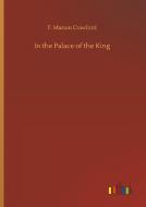 In the Palace of the King di F. Marion Crawford edito da Outlook Verlag