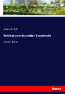 Beiträge zum deutschen Staatsrecht di Johann T. Roth edito da hansebooks