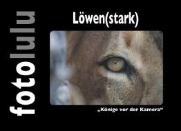 Löwen(stark) di Fotolulu edito da Books on Demand