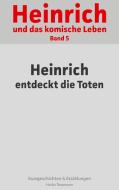 Heinrich und das komische Leben di Heiko Tessmann edito da Books on Demand