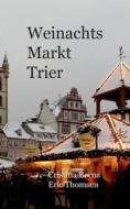 Weihnachtsmarkt Trier di Cristina Berna, Eric Thomsen edito da Books on Demand