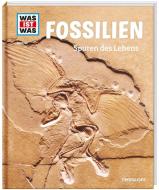 Fossilien. Spuren des Lebens di Manfred Baur edito da Tessloff Verlag