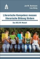 Literarische Kompetenz messen, literarische Bildung fördern di Jan M. Boelmann, Lisa König edito da Schneider Verlag GmbH