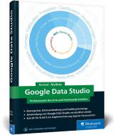 Google Data Studio di Sascha Kertzel, Sina Mylluks edito da Rheinwerk Verlag GmbH