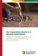 Os Capacetes Azuis e a Responsabilidade di Aline A. C. Souza edito da Novas Edições Acadêmicas