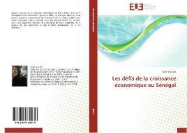 Les défis de la croissance économique au Sénégal di Fodé Sira Sarr edito da Editions universitaires europeennes EUE