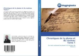 Chroniques de la plume et du rouleau Tome 1 di Hervé Gaillet edito da BloggingBooks