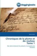 Chroniques de la plume et du rouleau Tome 1 di Hervé Gaillet edito da BloggingBooks