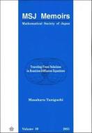 Traveling Front Solutions in Reaction-Diffusion Equations edito da MATHEMATICAL SOC OF JAPAN