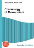 Chronology Of Mormonism edito da Book On Demand Ltd.