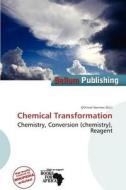 Chemical Transformation edito da Bellum Publishing