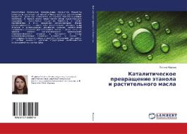 Kataliticheskoe prevrashhenie jetanola i rastitel'nogo masla di Polina Zharova edito da LAP Lambert Academic Publishing