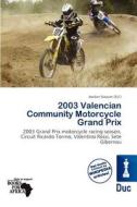 2003 Valencian Community Motorcycle Grand Prix edito da Duc
