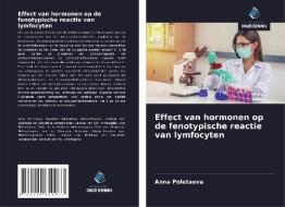 Effect van hormonen op de fenotypische reactie van lymfocyten di Anna Poletaeva edito da Uitgeverij Onze Kennis
