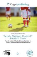 Tuvalu National Under-17 Football Team edito da Crypt Publishing
