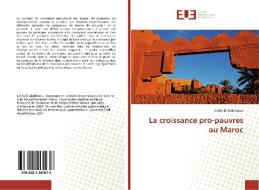 La croissance pro-pauvres au Maroc di Latifa El Abdellaoui edito da Éditions universitaires européennes