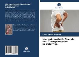Nierenkrankheit, Spende und Transplantation in Ostafrika di Peter Mpaka Ayamba edito da Verlag Unser Wissen